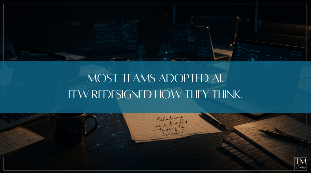 The Difference Between a Team That Uses AI and a Team That Thinks With It